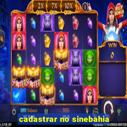 cadastrar no sinebahia